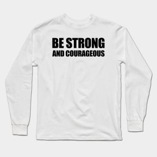 Be Strong Long Sleeve T-Shirt